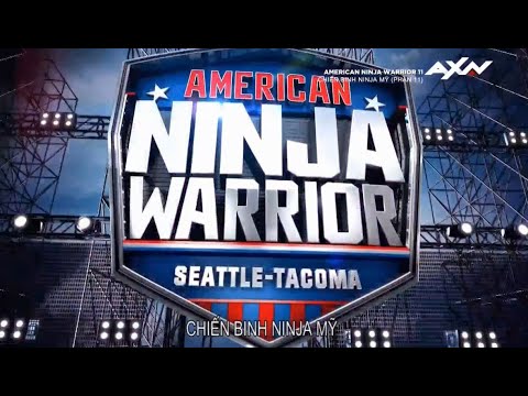 (Vietsub)American Ninja Warrior s11 ep4-Seattle/Tacoma Qualifying