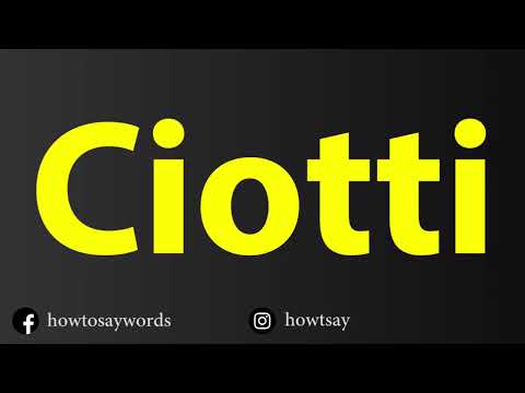 How To Pronounce Ciotti