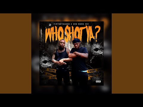 Who Shot Ya ?