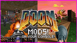Doom Mods ON YOUR CONSOLE!