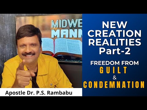 NEW CREATION REALITIES Part-2, Freedom from guilt and condemnation