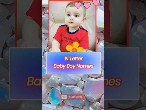 'N' Letter Baby Boy Names 2024 #shorts #shortsfeed #babyboy #babynames #babyboynames #trending