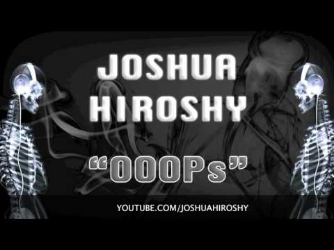 Joshua Hiroshy - Ooops