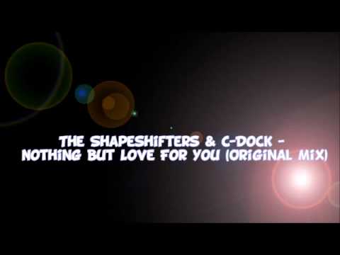 The Shapeshifters & C Dock   Nothing but love for you Original Mix
