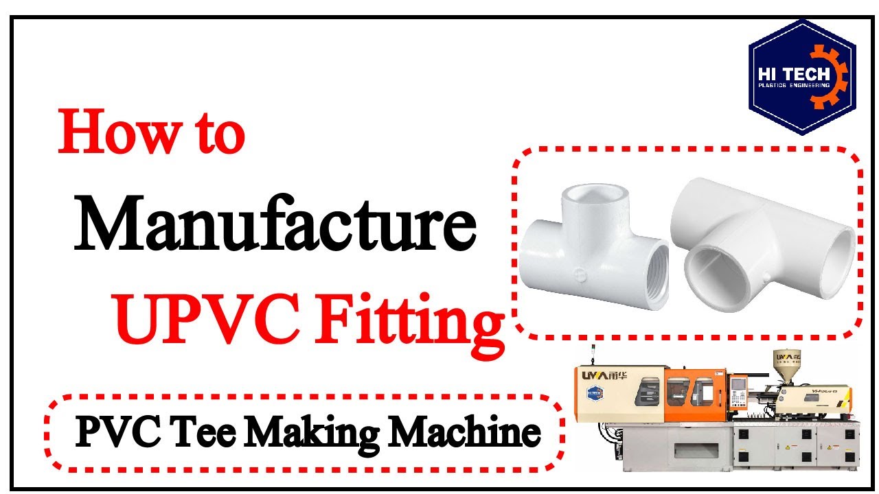 Injection Molding Machine | How to Manufacture Plastic Fitting (PVC Tee)|Hi-Tech Plastic Engineering