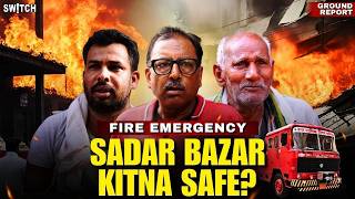 Fire Emergency Mein Kitna Ready Hai Delhi Ka Sadar Bazar? Ground Reality Check