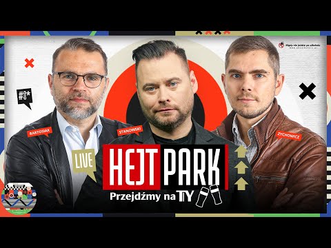 HEJT PARK - PRZEJDŹMY NA TY 297 - PIOTR ZYCHOWICZ, JACEK BARTOSIAK I KRZYSZTOF STANOWSKI