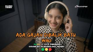 Download lagu ADA GAJAH DIBALIK BATU - WALI | Reggae SKA Version Cover by Albumology Music mp3