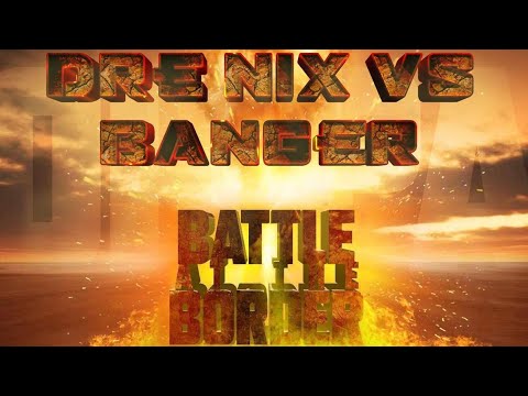 Dre Nix vs Banger