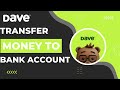 How To Transfer Money from Dave to Bank Account !