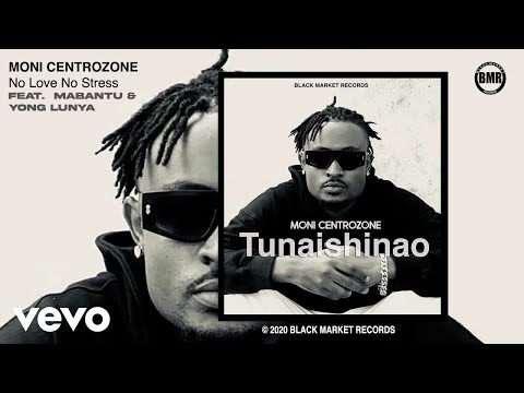 Moni Centrozone - No Love No Stress (Official Audio) ft. Mabantu, Young Lunya