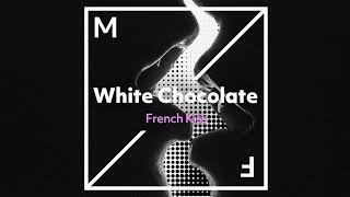White Chocolate - French Kiss (Official Audio)