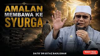 Download lagu DUA AMALAN MASUK SYURGA | KUNCI SYURGA | USTAZ BADLISHAH mp3