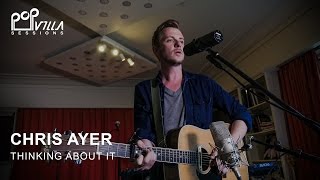 Chris Ayer - Thinking About It (Let It Go) (Nathan Goshen Cover) | Popvilla Sessions