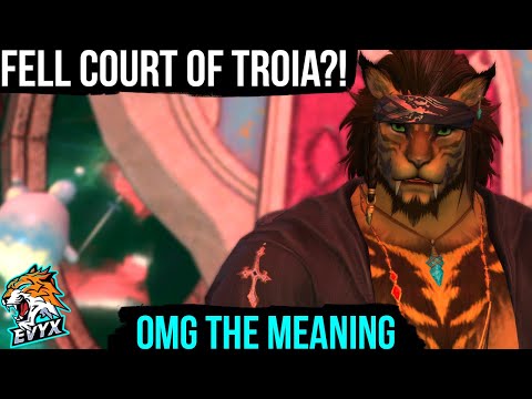THE FELL COURT OF TROIA MEANS WHAT?!?! [FFXIV 6.2]