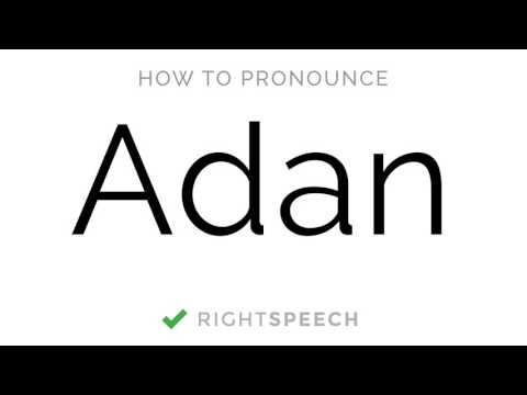 Adan - How to pronounce Adan - American Boy Name