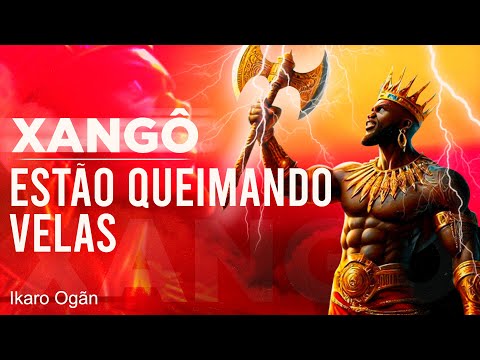Ponto de Xangô - Estão queimando velas