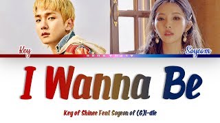 Key [키] of SHINEE Feat Soyeon (G)I-dle [(여자)아이들] I Wanna Be Color Coded Lyrics/가사 [Han|Rom|Eng]