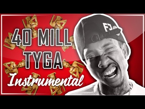 Tyga - 40 Mill (Instrumental)