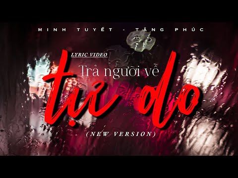OFFICIAL AUDIO "TRẢ NGƯỜI VỀ TỰ DO" | MINH TUYẾT ft TĂNG PHÚC | (ST: Huỳnh Quốc Huy)| LOFI VERSION