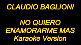 Claudio Baglioni - No Quiero Enamorarme Mas (Karaoke Lyrics) NUEVO!!