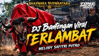 Download lagu DJ BANTENGAN TERLAMBAT - MELODY SAFITRI PUTRO - Viral‼️ 'BHASWARA NUSWANTARA' By  @TOMZPROJECT33 ​ mp3