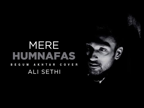 Ali Sethi | Mere Humnafas | Begum Akhtar Cover