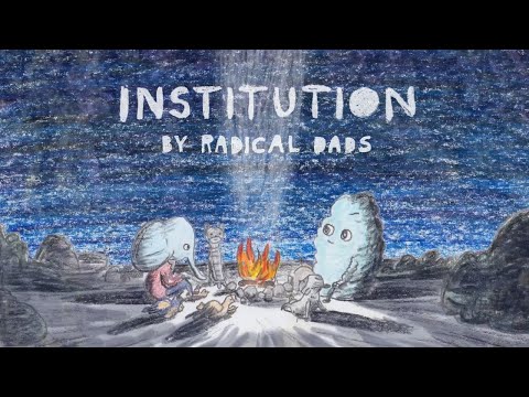 Radical Dads Institution Music Video