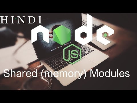 NodeJS tutorial step by step 9 Shared memory Modules हिन्दी