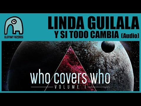 LINDA GUILALA - Y Si Todo Cambia [Audio]