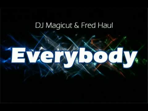 DJ Magicut & Fred Haul - Everybody - www.djmagicut.com