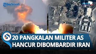IRGC Memanas! 20 Pangkalan Militer Hancur Lebur Diserang Rudal & Drone Iran, 8 Negara Ikut Keok