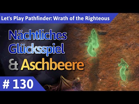 Pathfinder: Wrath of the Righteous deutsch Teil 130 - Nächtliches Glücksspiel & Aschbeere Let's Play