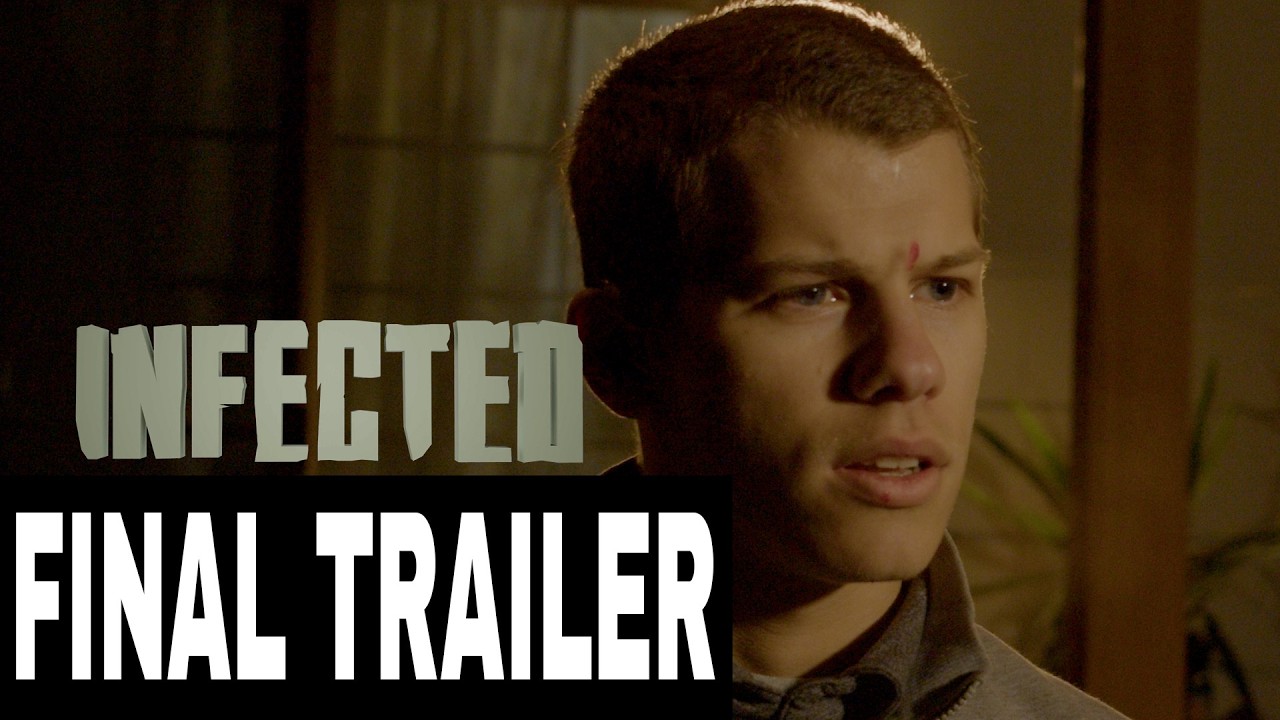 INFECTED FINAL TRAILER