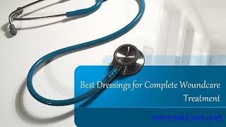 Best Dressings for Complete Woundcare Treatment		