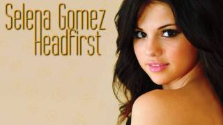 Selena Gomez - Headfirst [HQ + Lyrics]