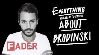 Brodinski - Everything You Need To Know (Episode 11)