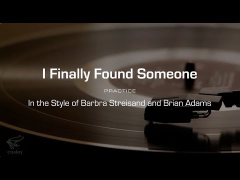 Practice Track: I Finally Found Someone (Barbra Streisand and Brian Adams)