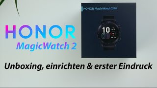 Honor MagicWatch 2 I Unboxing, einrichten & erster Eindruck I deutsch