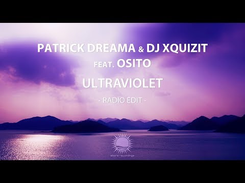 Patrick Dreama & DJ Xquizit feat. OSITO - Ultraviolet (Radio Edit)
