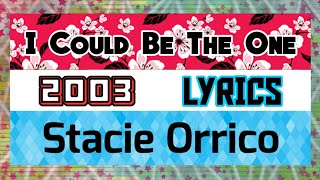 I Could Be The One Lyrics _ Stacie Orrico 2003