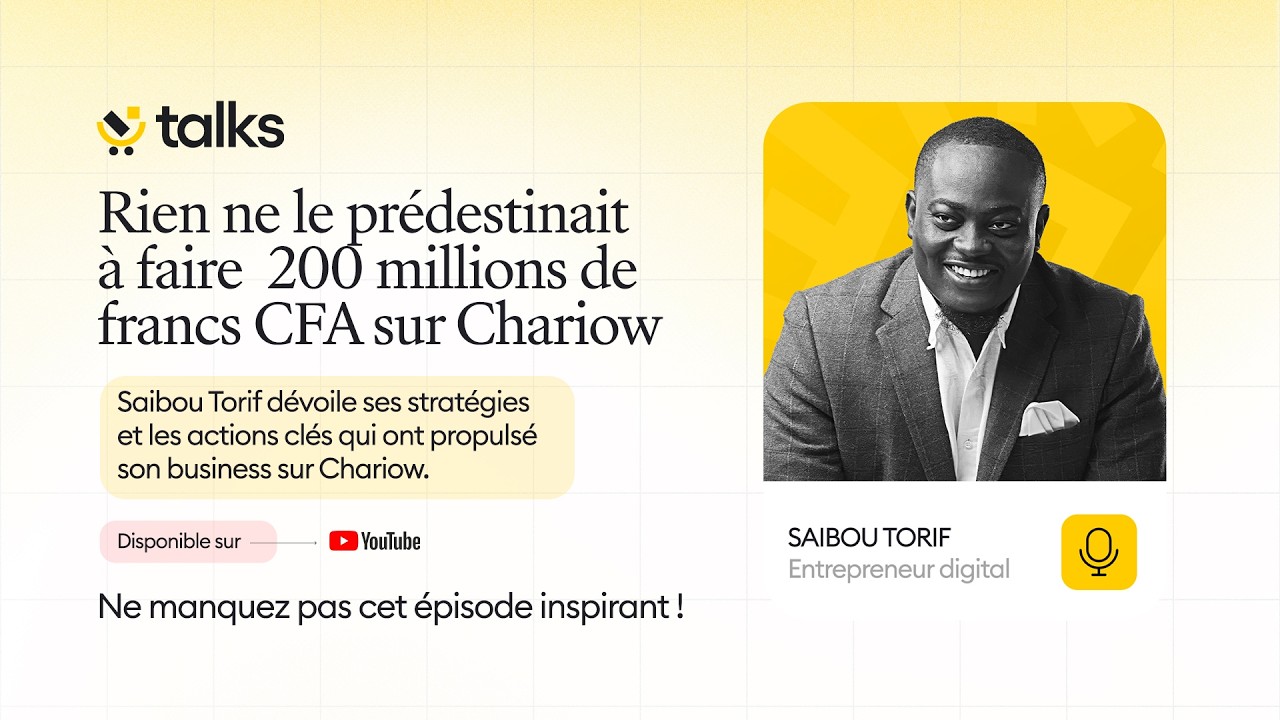 Chariow Talks N°05 | Saibou Torif : Rien ne le prédestinait à faire 200 millions sur Chariow