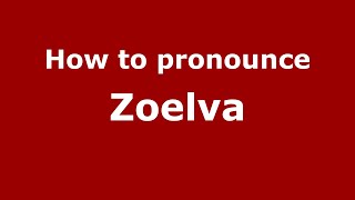 How to pronounce Zoelva