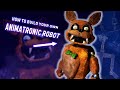 How To Build REAL FNAF Animatronic Tutorial