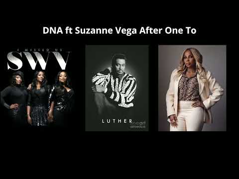 DNA ft Suzanne Vega  After One  To
