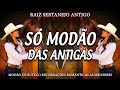 MODÃO DAS ANTIGAS AS MELHORES SERTANEJO RAIZ MODA DE VIOLA