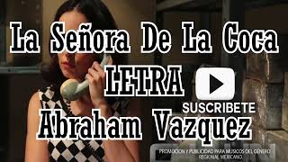 La señora de la coca. Abraham Vásquez