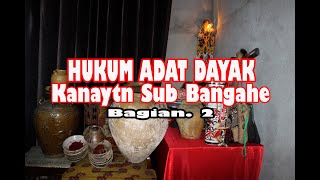 Download lagu HUKUM ADAT || Dayak Kanayatn || Bagian. 2 mp3
