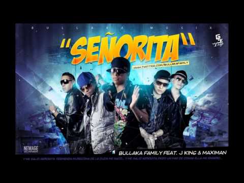 Señorita - Bullaka Family Ft. J-King & Maximan