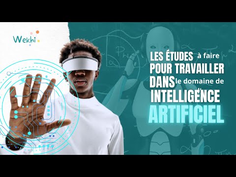 Les études qu'il faut faire pour travailler dans le domaine de l'intelligence artificielle